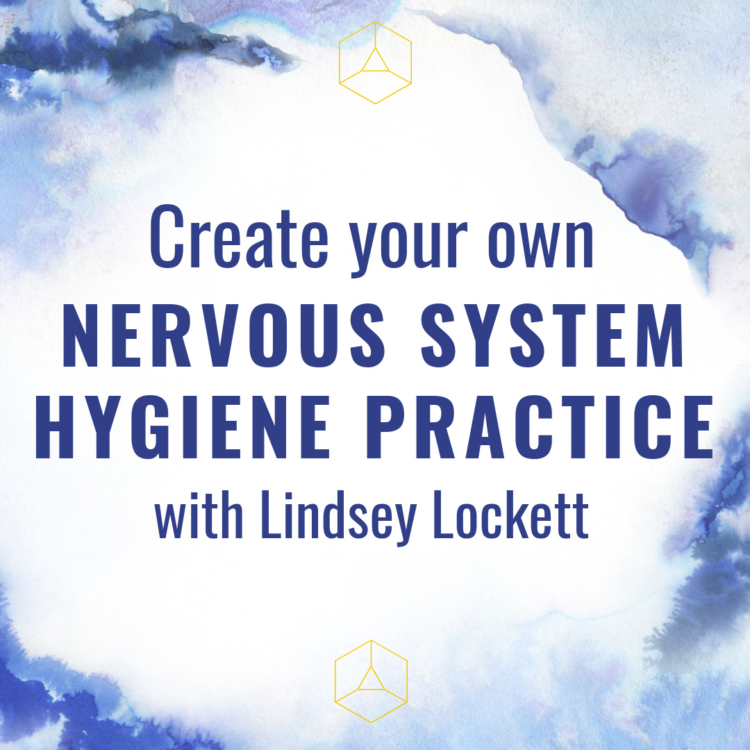 create-your-own-nervous-system-hygiene-practice-lindseylockett